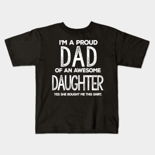 I'm A Proud Dad of An Awesome Daughter / Funny Dad Kids T-Shirt